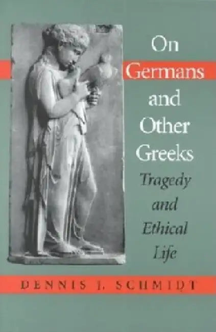 Buy On Germans and Other Greeks (English, Dennis J. Schmidt) — BookShops.in