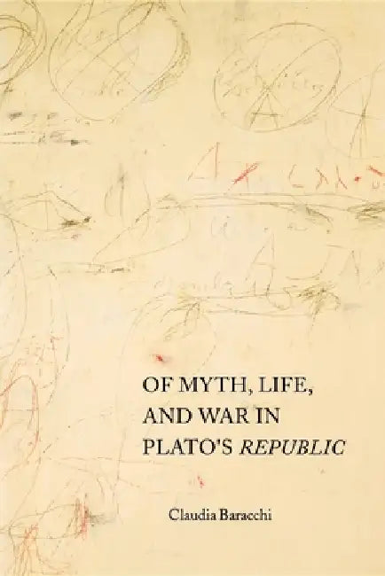Buy Of Myth, Life, and War in Plato's Republic (English, Claudia Baracchi) — BookShops.in