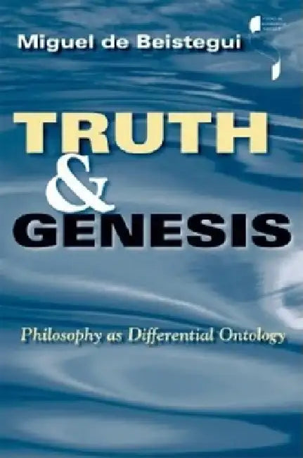 Buy Truth and Genesis (English, Miguel De Beistegui | Miguel de Beistegui) — BookShops.in
