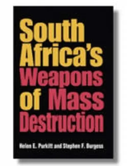 Buy South Africa's Weapons of Mass Destruction (English, Helen E. Purkitt | Stephen F. Burgess) — BookShops.in