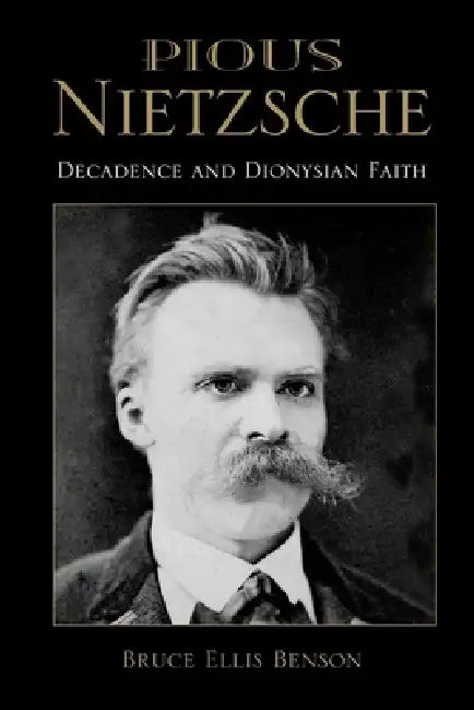 Buy Pious Nietzsche (English, Bruce Ellis Benson) — BookShops.in