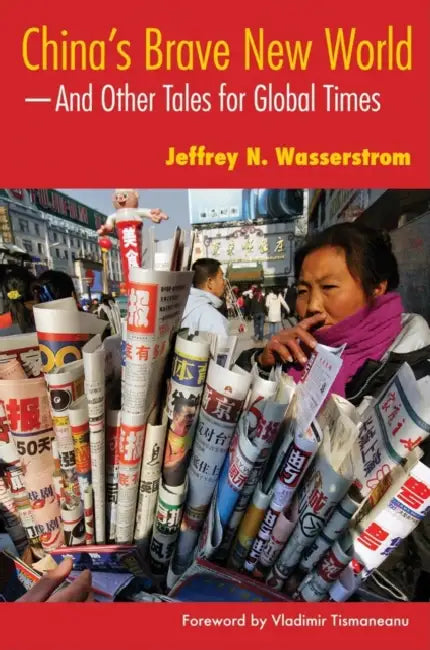 Buy China's Brave New World (English, Jeffrey N. Wasserstrom | Vladimir Tismaneanu) — BookShops.in