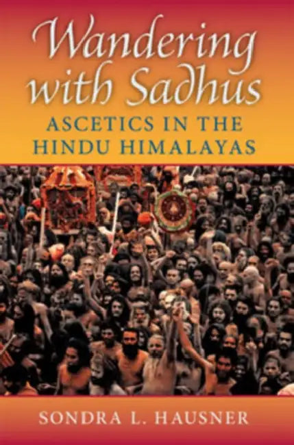 Buy Wandering with Sadhus (English, Sondra L. Hausner) β BookShops.in