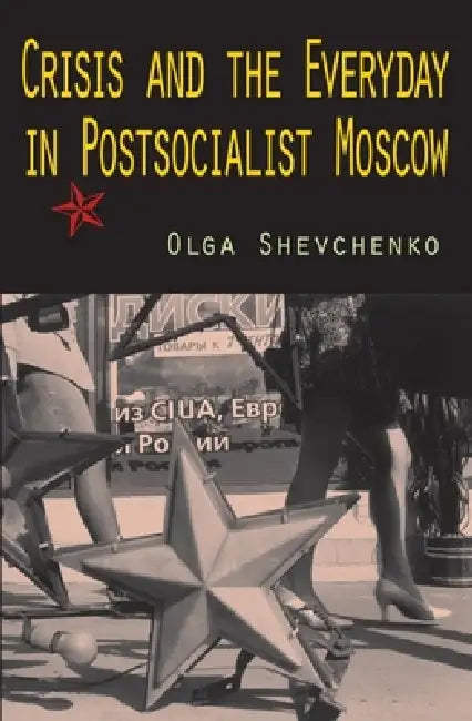 Buy Crisis and the Everyday in Postsocialist Moscow (English, Olga Shevchenko) — BookShops.in