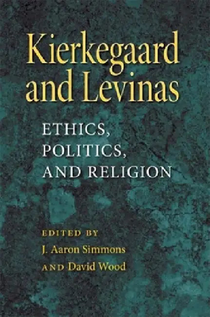 Buy Kierkegaard and Levinas (English, J. Aaron Simmons | David Wood) — BookShops.in
