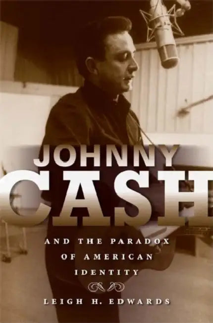 Buy Johnny Cash and the Paradox of American Identity (English, Leigh H. Edwards) โ BookShops.in