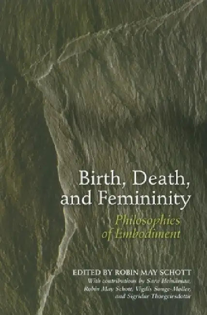 Buy Birth, Death, and Femininity (English, Robin May Schott | Sara Heinamaa | Vigdis Songe-Moller) — BookShops.in
