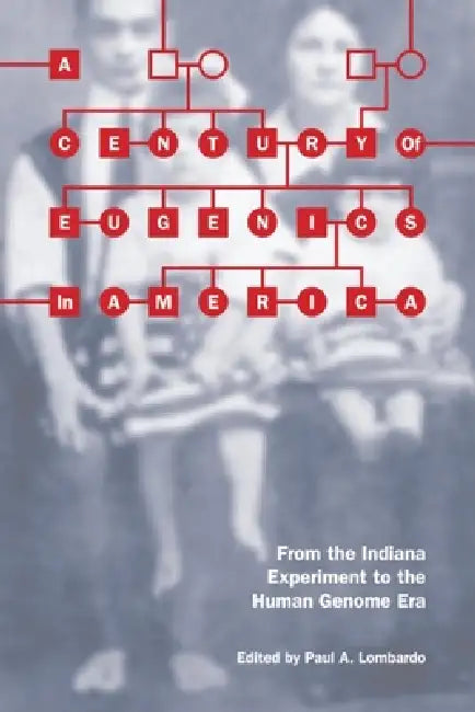 Buy A Century of Eugenics in America (English, Paul A. Lombardo | Maxwell J. Mehlman | Angela Logan) — BookShops.in