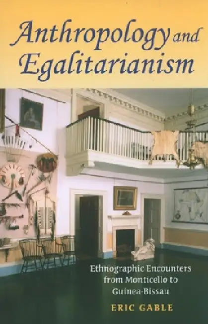 Buy Anthropology and Egalitarianism (English, Eric Gable) — BookShops.in