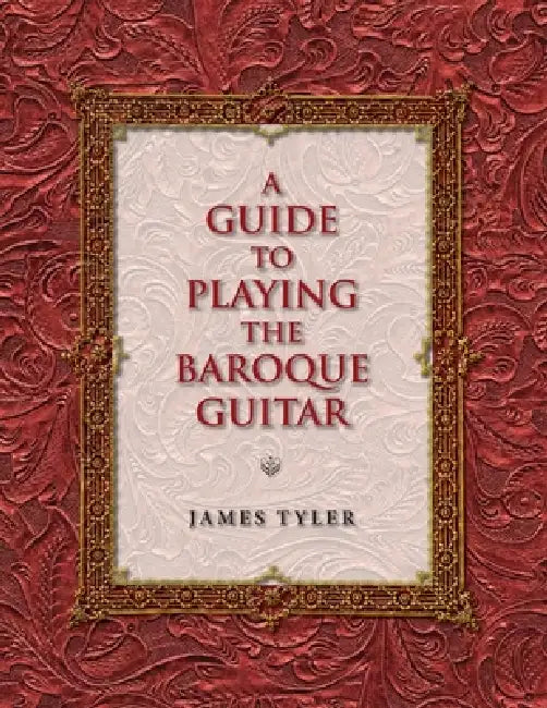 Buy A Guide to Playing the Baroque Guitar (English, James Tyler) β BookShops.in