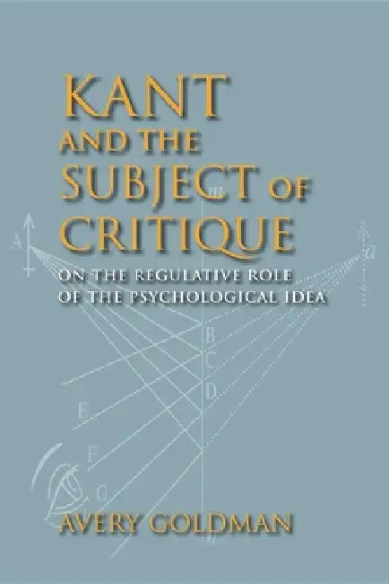 Buy Kant and the Subject of Critique (English, Avery Goldman) — BookShops.in