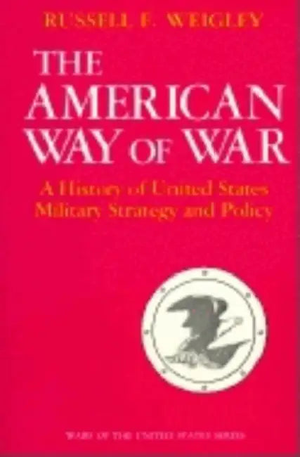 Buy The American Way of War (English, Russell F. Weigley) — BookShops.in