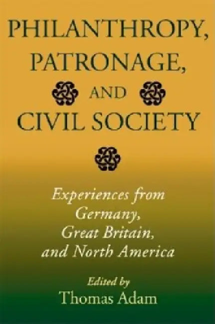 Buy Philanthropy, Patronage, and Civil Society (English, Thomas Adam) — BookShops.in