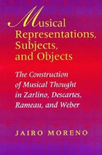 Buy Musical Representations, Subjects, and Objects (English, Jairo Moreno) โ BookShops.in