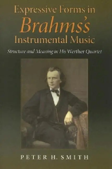 Buy Expressive Forms in Brahms's Instrumental Music (English, Peter H. Smith) — BookShops.in
