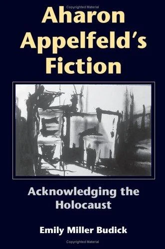 Buy Aharon Appelfeld's Fiction (English, Emily Miller Budick) — BookShops.in