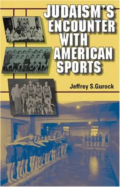 Buy Judaism's Encounter with American Sports (English, Jeffrey S. Gurock) โ BookShops.in