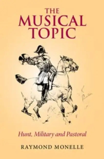 Buy The Musical Topic (English, Raymond Monelle) — BookShops.in
