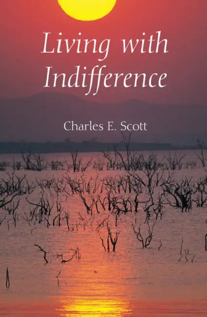 Buy Living With Indifference (English, Charles E. Scott) — BookShops.in