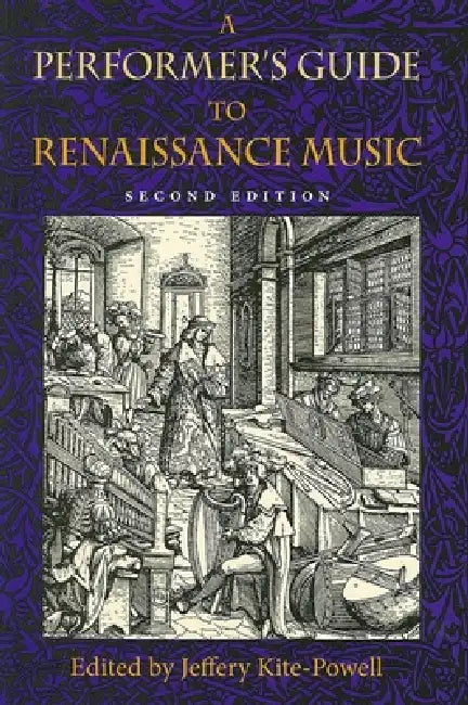Buy A Performer's Guide to Renaissance Music, Second Edition (English, Jeffery Kite-Powell) β BookShops.in