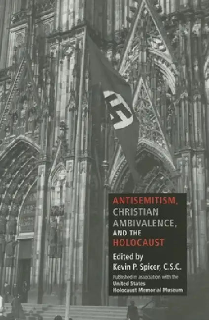 Buy Antisemitism, Christian Ambivalence, and the Holocaust (English, Kevin P. Spicer) — BookShops.in