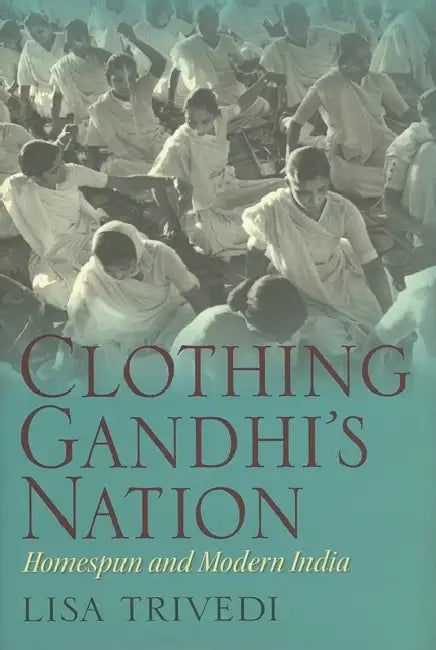 Buy Clothing Gandhi's Nation (English, Lisa N. Trivedi) — BookShops.in