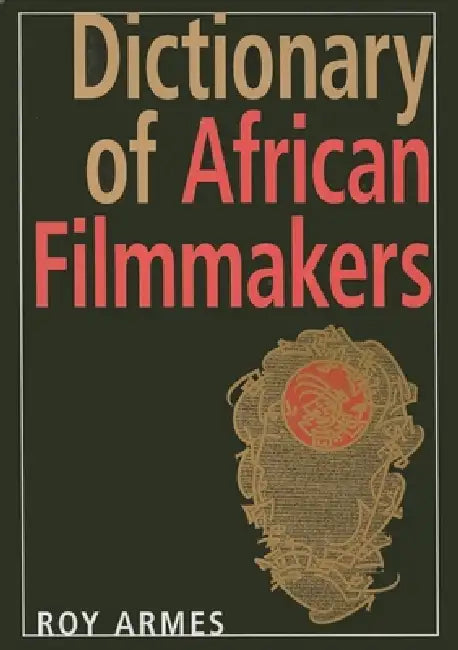 Buy Dictionary of African Filmmakers (English, Roy Armes) — BookShops.in