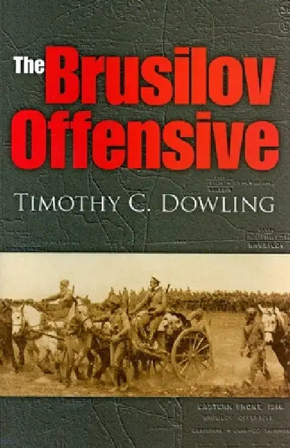 Buy The Brusilov Offensive (English, Timothy C. Dowling) — BookShops.in