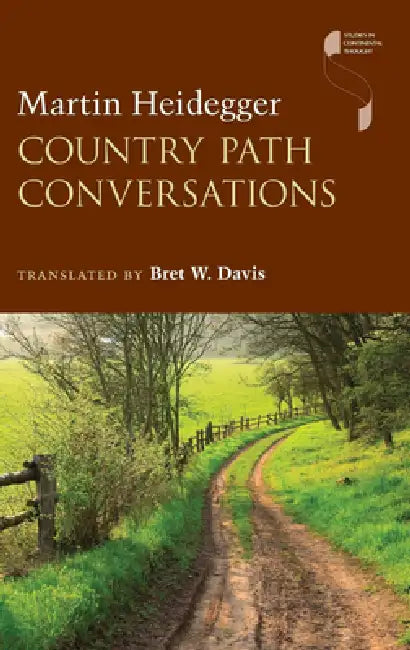 Buy Country Path Conversations (English, Martin Heidegger | Bret W. Davis) โ BookShops.in