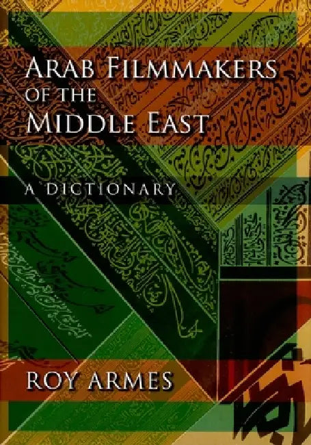 Buy Arab Filmmakers of the Middle East (English, Roy Armes) — BookShops.in