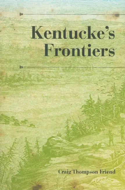 Buy Kentucke's Frontiers (English, Craig Thompson Friend) โ BookShops.in