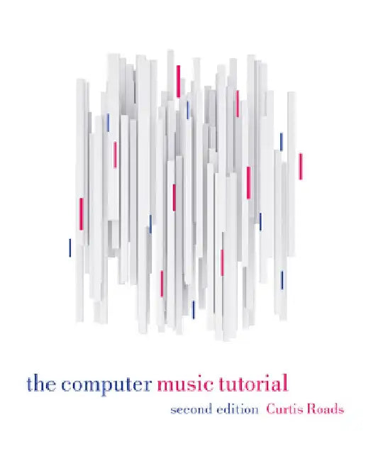 Buy The Computer Music Tutorial, Second Edition (English, Curtis Roads) — BookShops.in