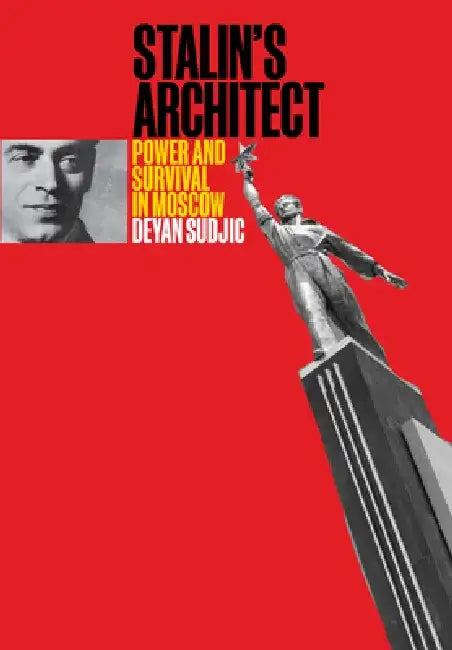 Buy Stalin's Architect (English, Deyan Sudjic) β BookShops.in