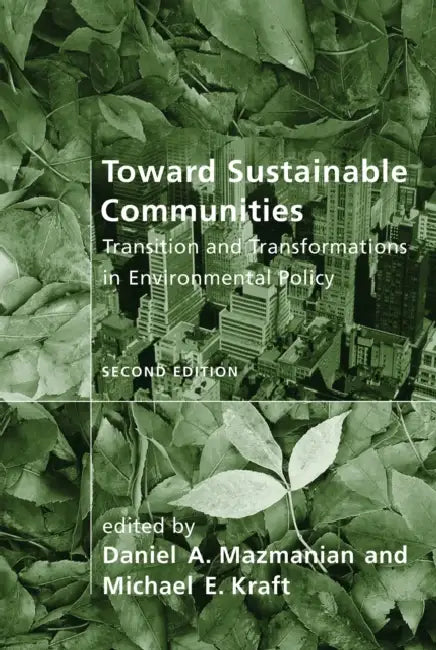 Buy Toward Sustainable Communities, Second Edition (English, Daniel A. Mazmanian | Michael E. Kraft) — BookShops.in
