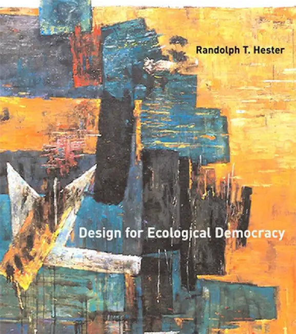 Buy Design for Ecological Democracy (English, Randolph T. Jr Hester) — BookShops.in