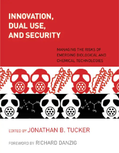 Buy Innovation, Dual Use, and Security (English, Jonathan B. Tucker | Richard Danzig) — BookShops.in