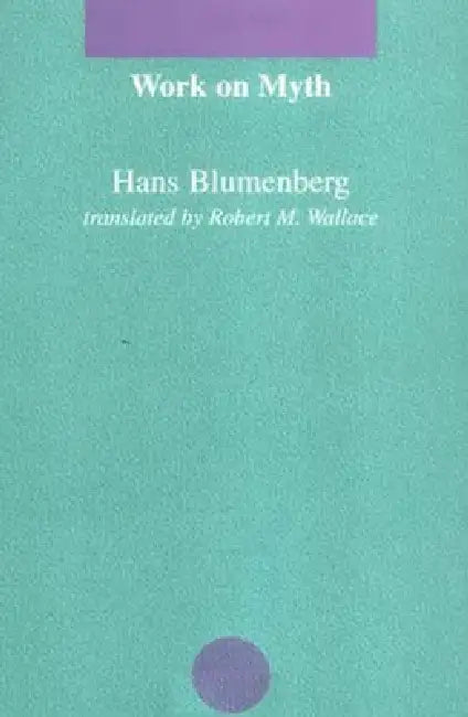 Buy Work on Myth (English, Hans Blumenberg | Robert M. Wallace) — BookShops.in