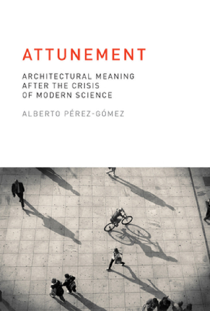 Buy Attunement (English, Alberto Perez-Gomez) — BookShops.in