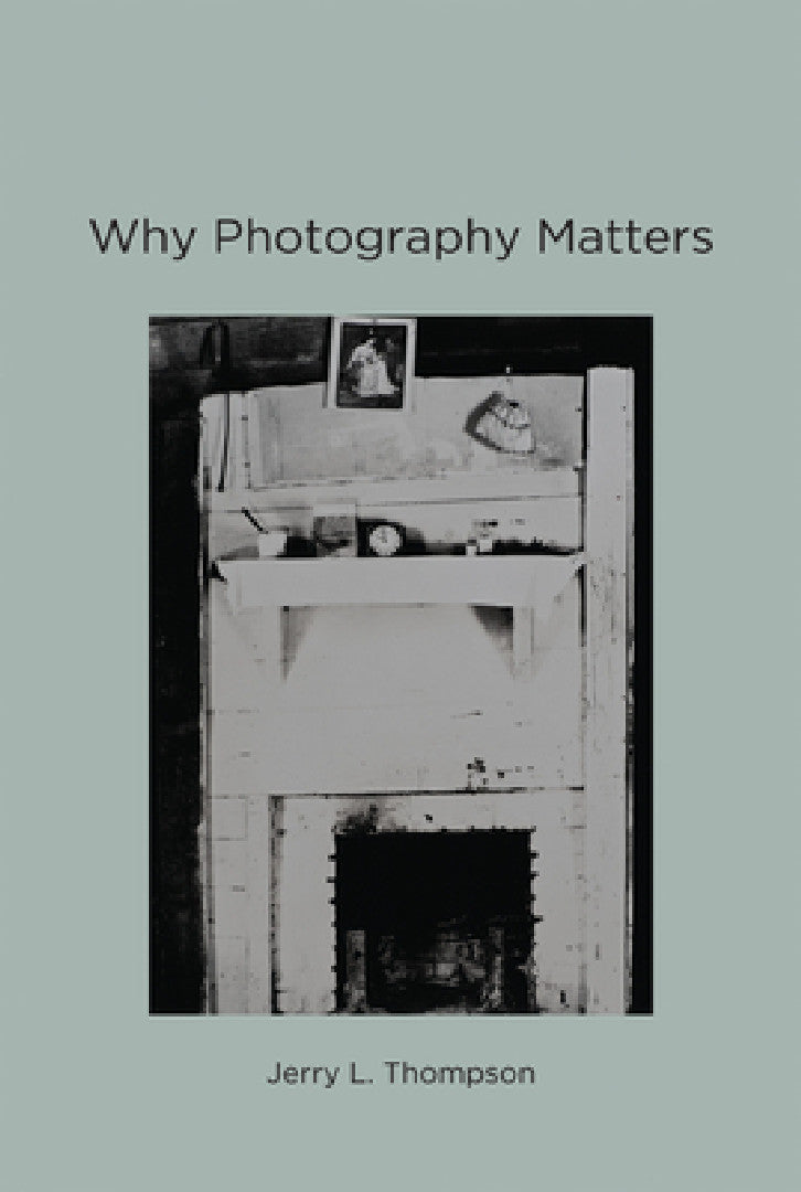 Buy Why Photography Matters (English, Jerry L. Thompson) — BookShops.in