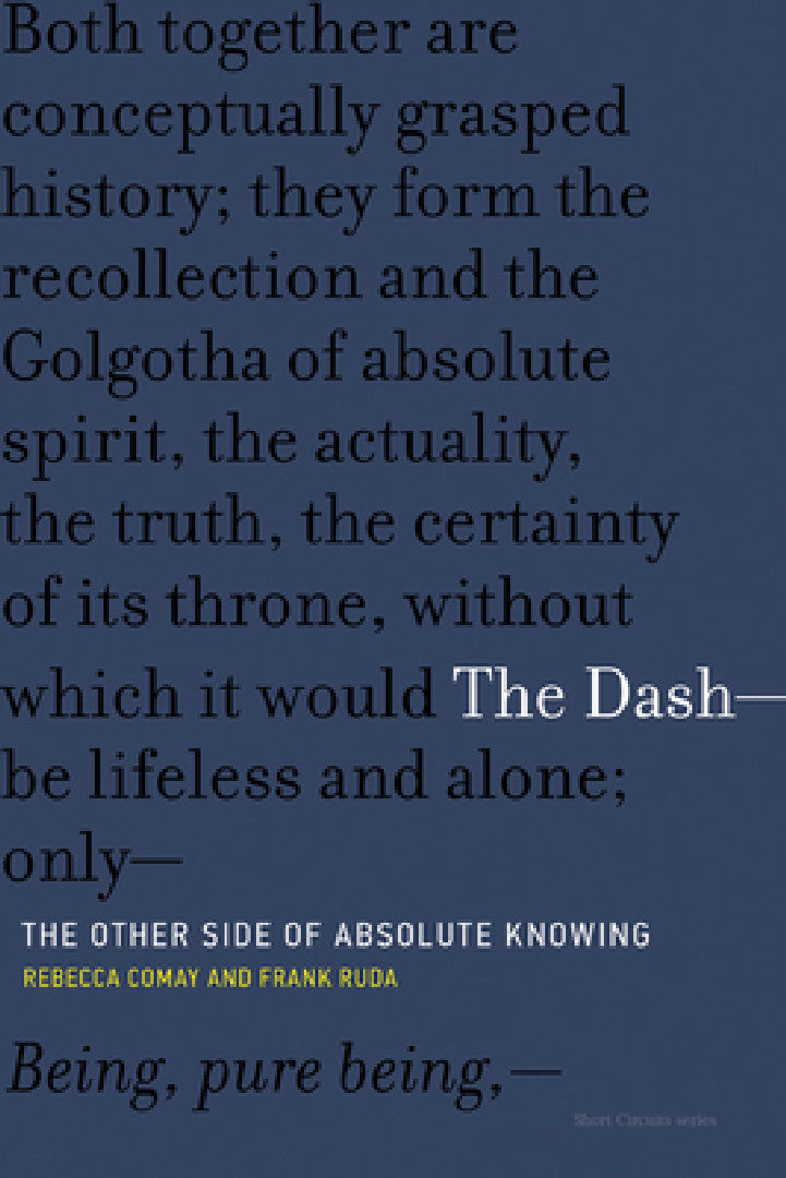 Buy The Dash-The Other Side of Absolute Knowing (English, Rebecca Comay | Frank Ruda) — BookShops.in