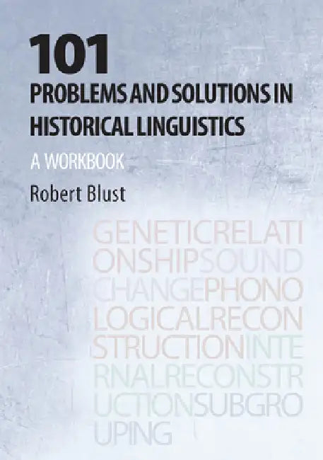 Buy 101 Problems and Solutions in Historical Linguistics (English, Robert Andrew Blust) — BookShops.in