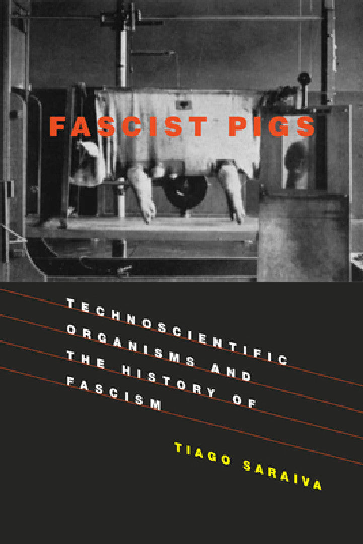 Buy Fascist Pigs (English, Tiago Saraiva) — BookShops.in