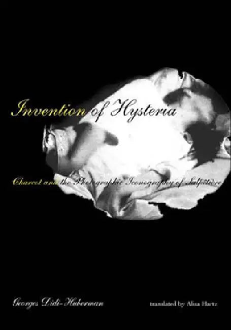 Buy Invention of Hysteria (English, Georges Didi-Huberman | Alisa Hartz) — BookShops.in