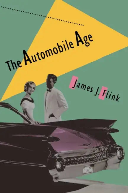 Buy The Automobile Age (English, James J. Flink) — BookShops.in