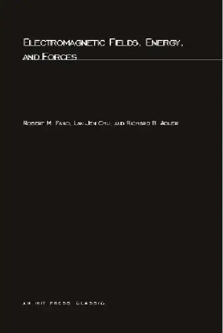 Buy Electromagnetic Fields, Energy, and Forces (English, Robert M. Fano | Lan Jen Chu | Richard B. Adler) — BookShops.in