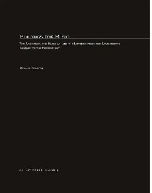 Buy Buildings for Music by Michael Forsyth | MIT Press Hardcover | Architecture & Music Acoustics History Book — BookShops.in