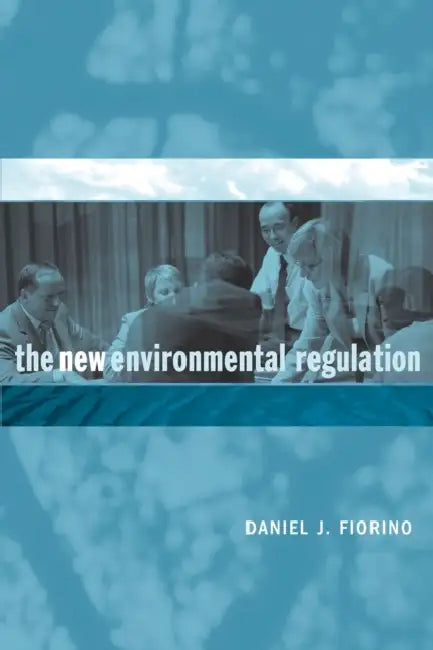 Buy The New Environmental Regulation (English, Daniel J. Fiorino) — BookShops.in