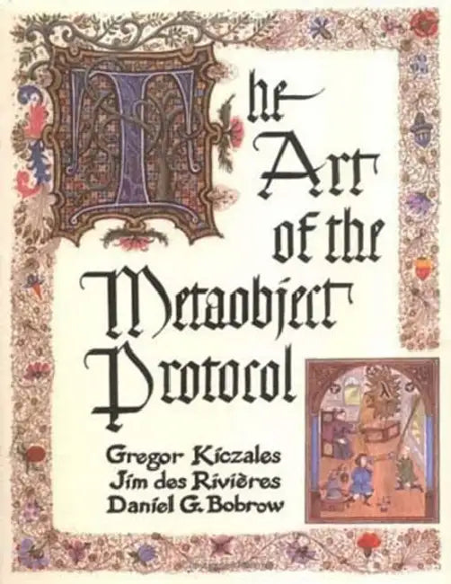 Buy The Art of the Metaobject Protocol (English, Gregor Kiczales | Jim Des Rivieres | Daniel G. Bobrow) — BookShops.in