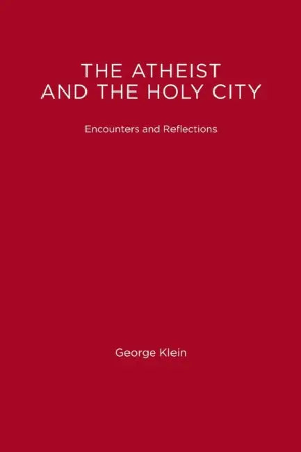 Buy The Atheist and the Holy City (English, George Klein) — BookShops.in