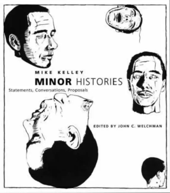 Buy Minor Histories (English, Mike Kelley | John C. Welchman) — BookShops.in